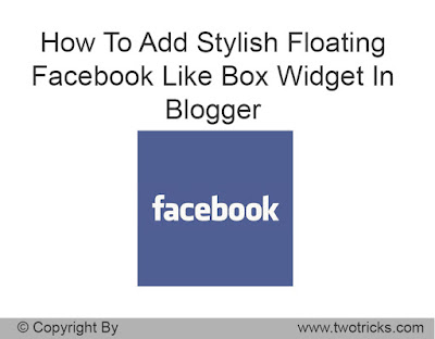 How To Add Stylish Floating Facebook Like Box Widget In Blogger