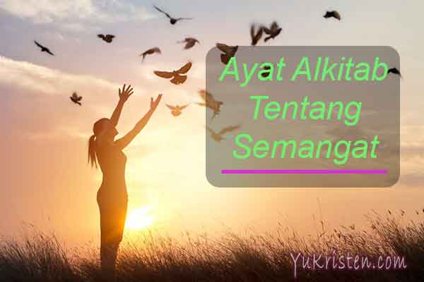  Ayat Alkitab Tentang Semangat Hidup  Motivasi Menguatkan 