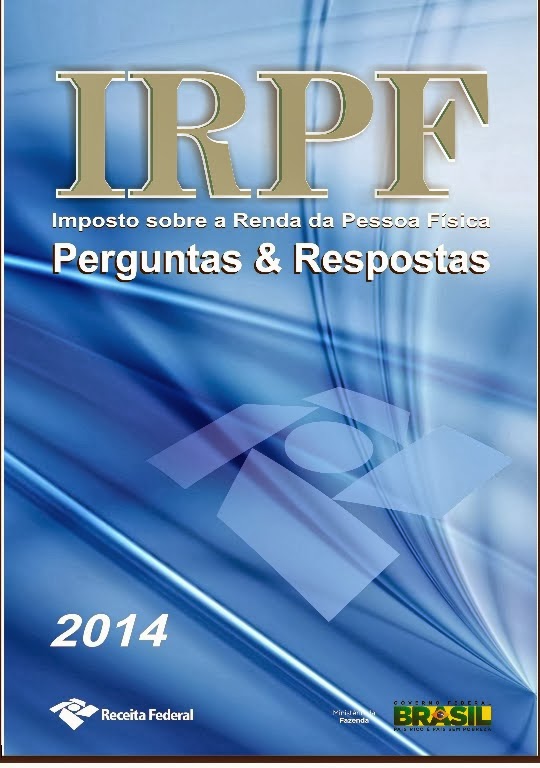 http://www.receita.fazenda.gov.br/publico/perguntao/Irpf2014/PerguntaseRespostasIRPF2014.pdf