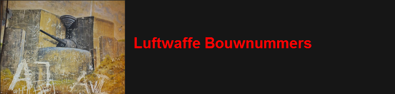 http://www.bunkerinfo.nl/2010/11/luftwaffe-bouwnummers.html