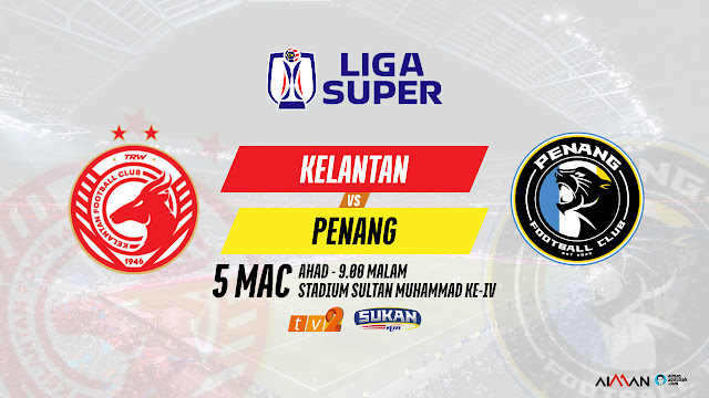 Siaran Langsung Live Kelantan vs Penang Liga Super 2023