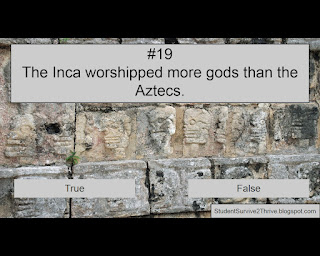 The Inca worshipped more gods than the Aztecs. Answer choices include: true, false