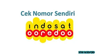 Cara Cek Nomor Indosat