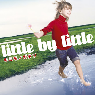 [Lirik+Terjemahan] Little by Little - Kimi Monogatari (Cerita Tentang Dirimu)