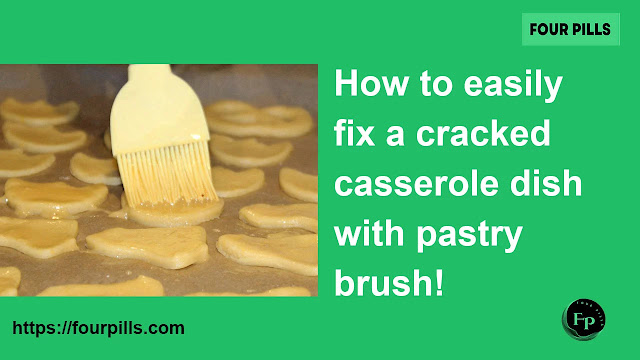 Step by step how to easily fix a cracked casserole dish with pastry brush