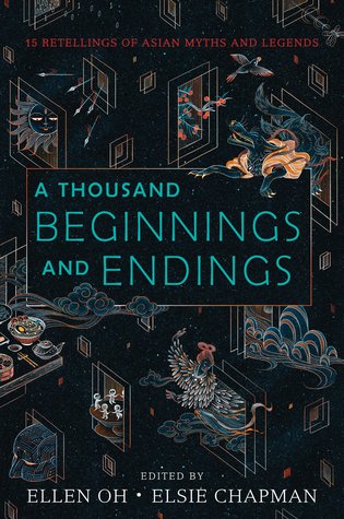 A Thousand Beginnings and Endings anthology, ed. by Ellen Oh,  Elsie Chapman