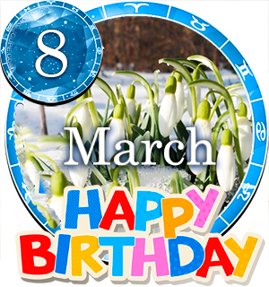 March 8 Birthday Horoscope