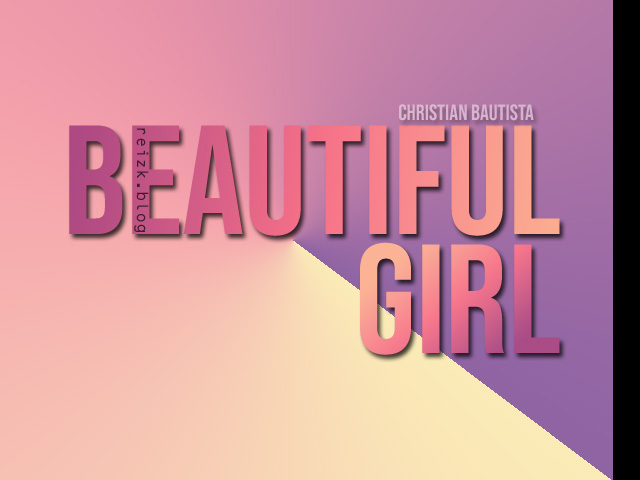 Lirik Lagu Christian Bautista - Beautiful Girl - Kunci Gitar