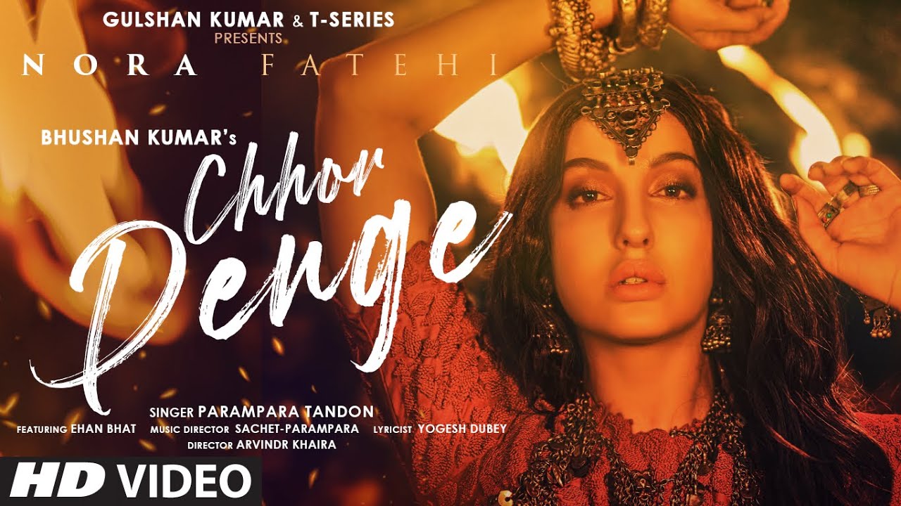 Chhor Denge Lyrics In Hindi Nora Fatehi | Parampara Tandon