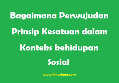  Bisakah kamu jelaskan bagaimana perwujudan prinsip kesatuan dalam konteks kehidupan  12+ Perwujudan Prinsip Kesatuan dalam Kehidupan Sosial