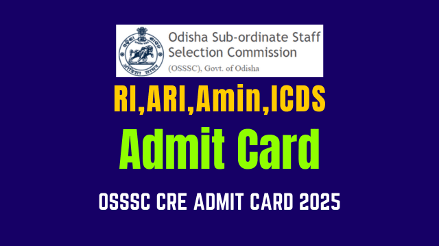 OSSSC CRE Mains Admit Card 2025 Released for RI, ARI, Amin, ISDS & SFS Posts at osssc.gov.in