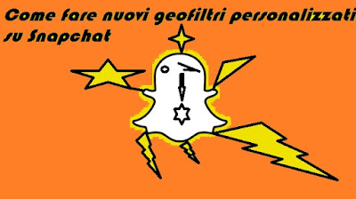 Come fare geofiltri personalizzati su Snapchat