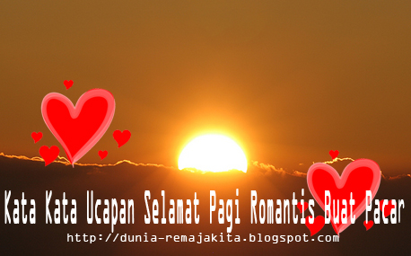 Kata Kata Ucapan Selamat Pagi Romantis Buat Pacar  Warna 