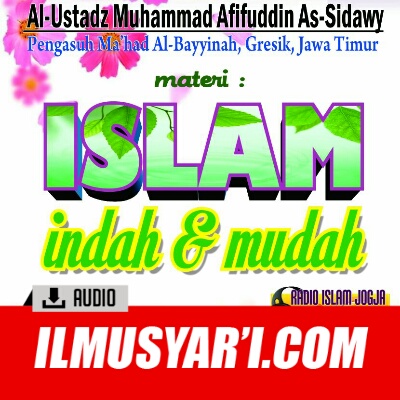 Islam itu Indah dan Mudah - Ustadz Muhammad Afifuddin