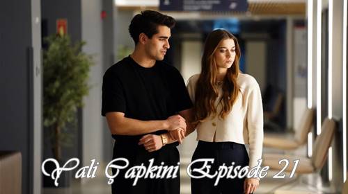 episode 21 yali capkini