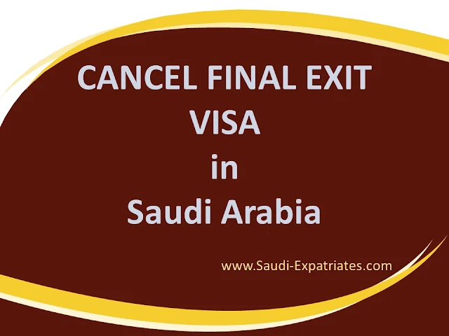 CANCEL FINAL EXIT VISA IN SAUDI ARABIA