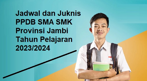 Jadwal dan Juknis PPDB SMA SMK SLB Provinsi Jambi Tahun Pelajaran 2024/2025