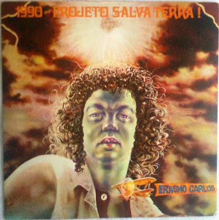 Erasmo Carlos "1990 - Projeto Salva Terra" 1974 excellent... Brazil  Psych Groovie,Samba Rock,MPB