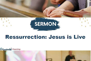 Sermon About Ressurrection: Jesus is Live