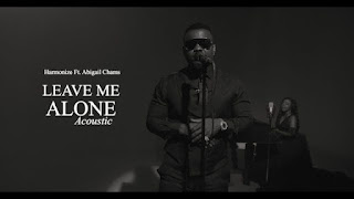 ACOUSTIC | Harmonize Ft. Abigail Chams – Leave Me Alone (Mp4 Video Download)