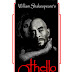 Othello: Willisam Shakespear