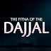 The fitnah of the Dajjaal 