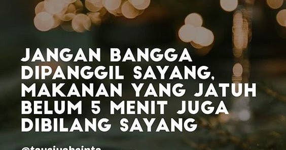 Jangan Bangga Dipanggil Sayang-Quote Hari Ini - Quote Hari Ini