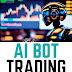  Bot Trading for Beginners (Plus Premium Bot) _ The Ultimate Guide to Maximizing Profits-2023 - EBOOK