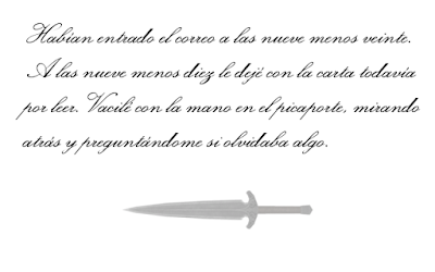 Habían entrado el correo a las nueve menos veinte. A las nueve menos diez le dejé con la carta todavía por leer. Vacilé con la mano en el picaporte, mirando atrás y preguntándome si olvidaba algo.