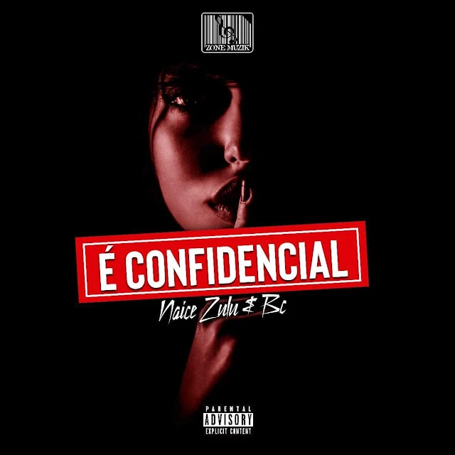 Baixar Naice Zulu & BC - É Confidencial (Álbum)