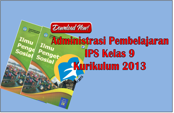  Administrasi Pembelajaran Kurikulum 2013 SMP/MTs  IPS Kelas 9