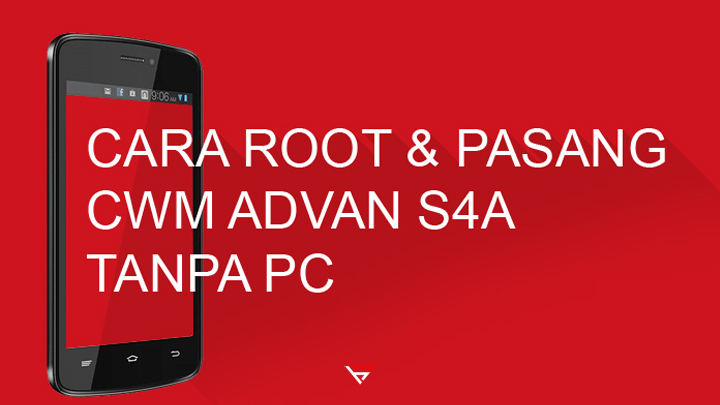 Cara Root dan Pasang CWM Advan S4A Tanpa PC