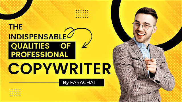 The Indispensable Qualities Of Professional Copywriter