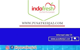 Lowongan Kerja SMA SMK PT Indofresh Banyak Posisi April 2022