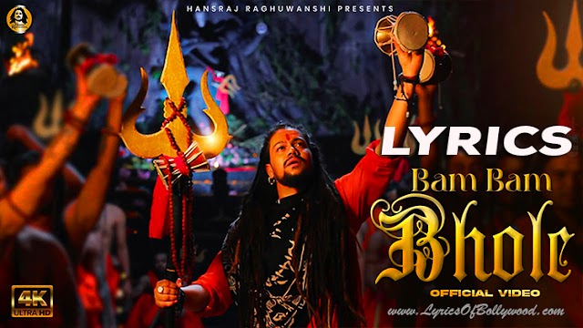 Bam Bam Bhole Song Lyrics | Hansraj Raghuwanshi | Gaurav Dev, Kartik Dev, Shekhar Astitva