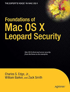 Foundations of Mac OS X Leopard Security (Books for Professionals by Professionals)