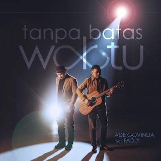Ade Govinda feat. Fadly - Tanpa Batas Waktu MP3