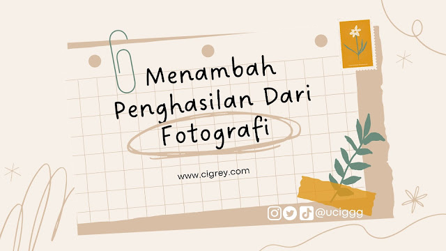 Cerita Menambah Penghasilan Dari Fotografi