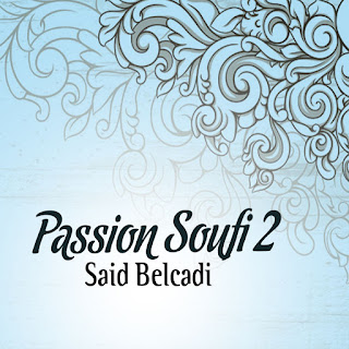 MP3 download Said Belcadi - Passion Soufi, vol. 2 (Chants Religieux - Amdah - Inchad - Quran - Coran - Islam) iTunes plus aac m4a mp3