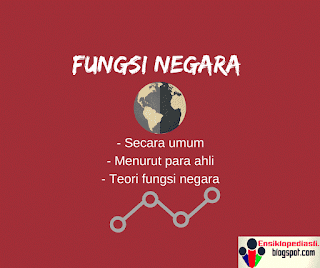 Fungsi Negara (Secara Umum, Menurut Para Ahli, Teori)