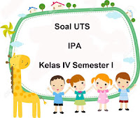 Berikut ini ialah pola latihan soal Ulangan Tengah Semester  Soal UTS IPA Kelas 4 Semester 1 plus Kunci Jawaban