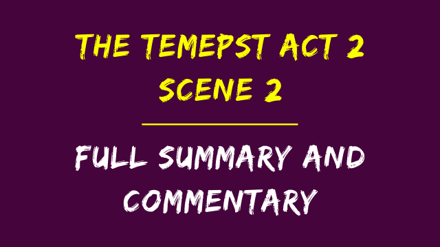 The Tempest Act 2 Scene 2 Best Summary and Analysis | topperbhai.com