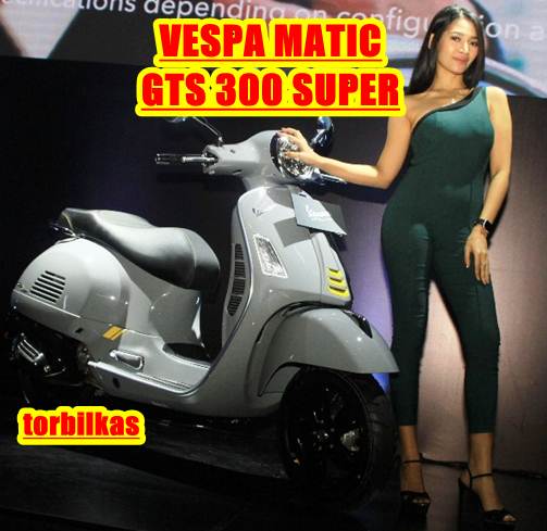 a vespa matic gts 300 super tech terbaru