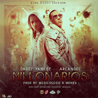 Daddy Yankee - Millonarios (ft. Arcangel)