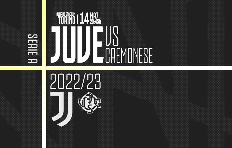 Serie A 2022/23 / 35. kolo / Juve - Cremonese, nedjelja, 20:45h