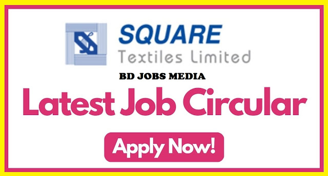 Square Textile Division Job Circular 2023 - স্কয়ার টেক্সটাইল ডিভিশন জব সার্কুলার 2023 - Square Fashions ltd job circular 2023 - Square Group Job Circular 2023 - square company job circular 2023