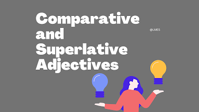 Comparative and Superlative Adjectives, Definition and Example