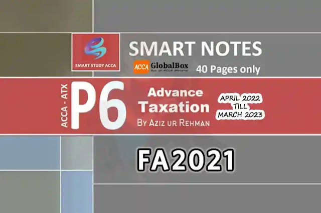 P6 - ATX (UK) | Smart Notes - FA21 by Aziz ur Rehman | till March 2023