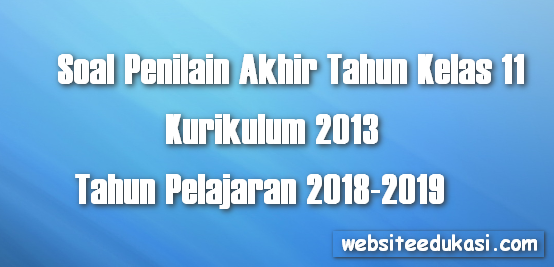 Soal Pat Ukk Matematika Kelas 11 K13 Tahun 2019 Mata Pelajaran