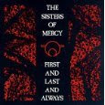 Sisters of Mercy - First and Last and Always